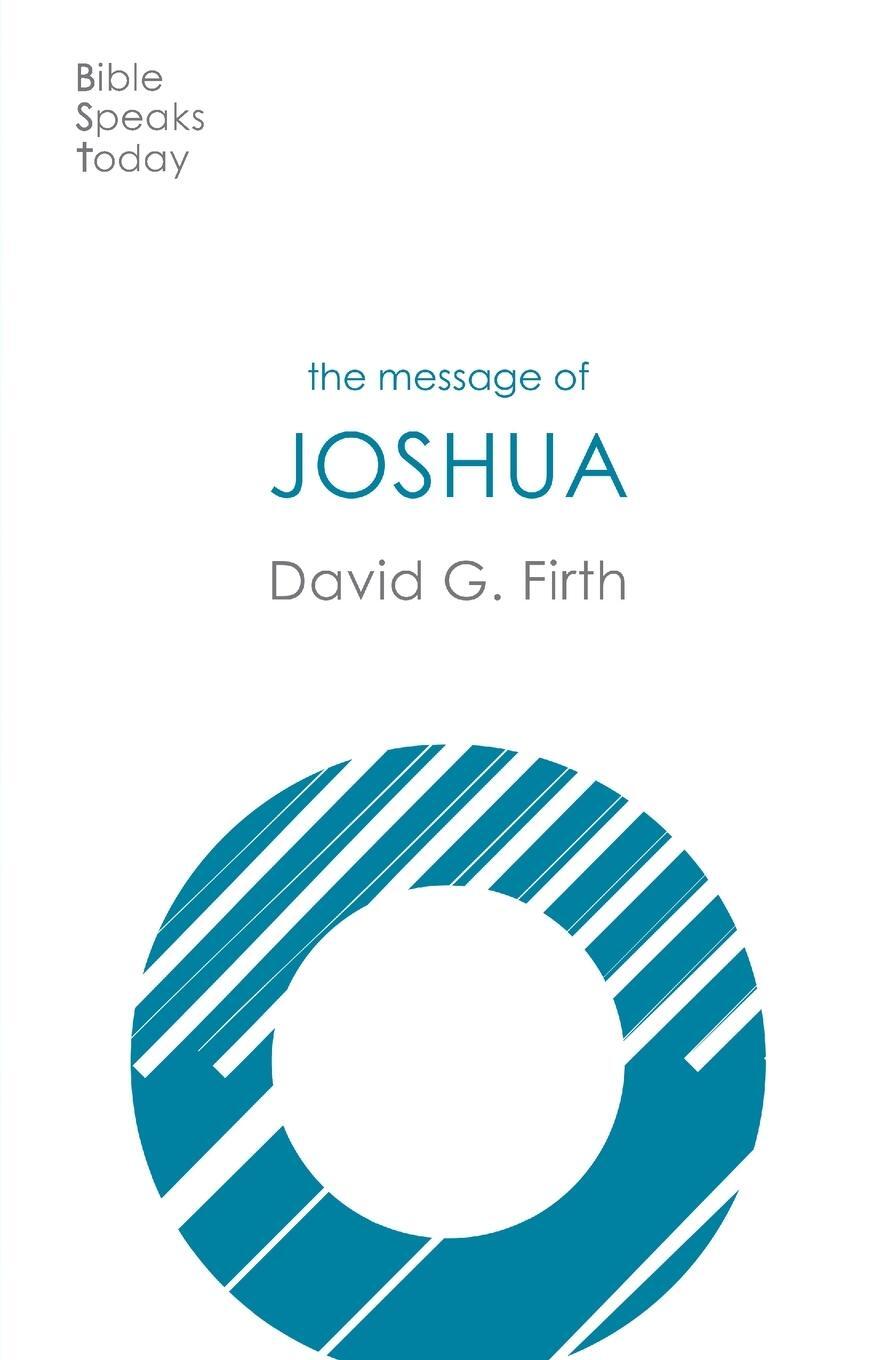 Cover: 9781789743210 | The Message of Joshua | Promise and People | David G Firth | Buch