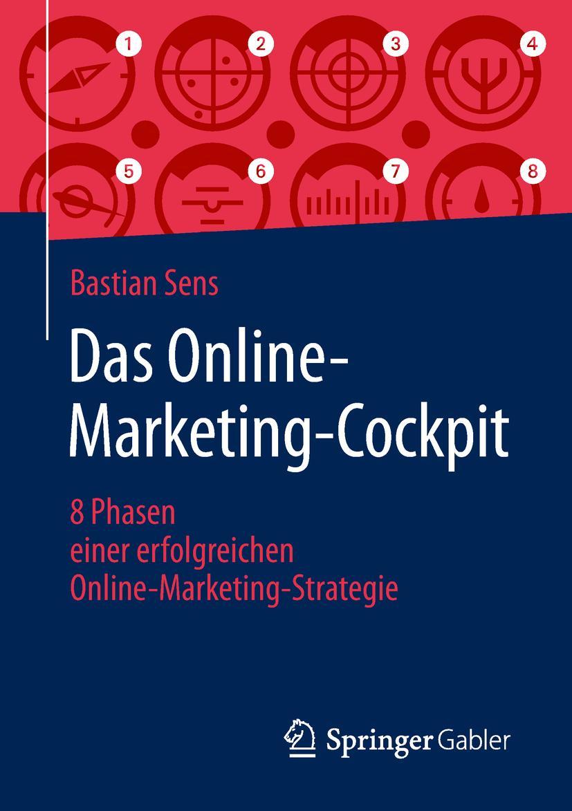 Cover: 9783658236144 | Das Online-Marketing-Cockpit | Bastian Sens | Taschenbuch | xix | 2019