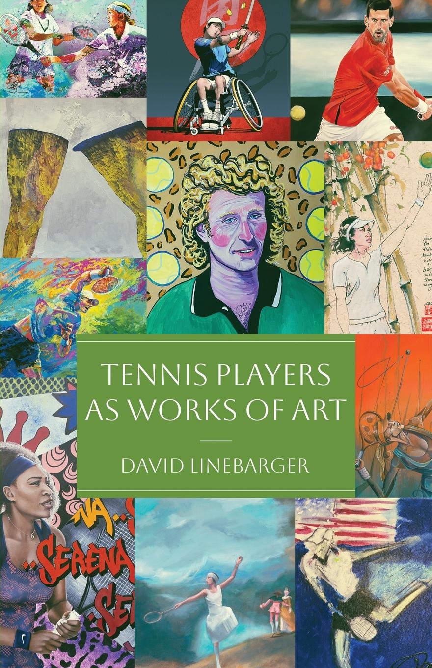 Cover: 9798891324671 | Tennis Players as Works of Art | David Linebarger | Taschenbuch | 2024