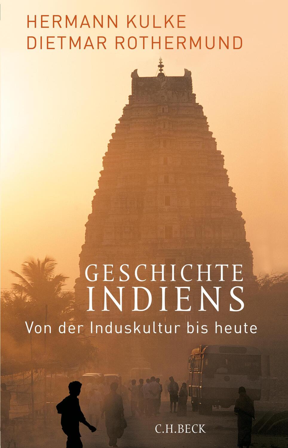 Cover: 9783406824708 | Geschichte Indiens | Von der Induskultur bis heute | Kulke (u. a.)