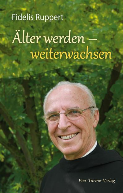 Cover: 9783896808462 | Älter werden - weiterwachsen | Fidelis Ruppert | Buch | 160 S. | 2013