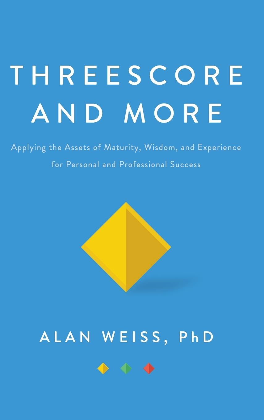 Cover: 9781138558168 | Threescore and More | Alan Weiss | Buch | Einband - fest (Hardcover)