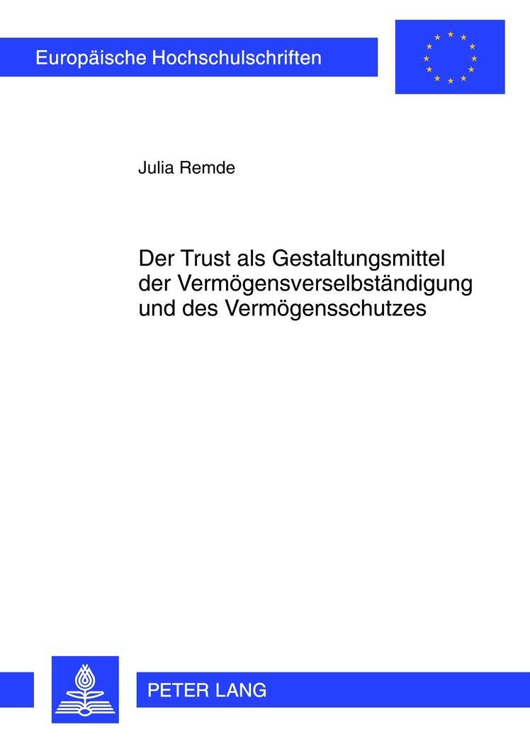 Cover: 9783631621639 | Der Trust als Gestaltungsmittel der Vermögensverselbständigung und...