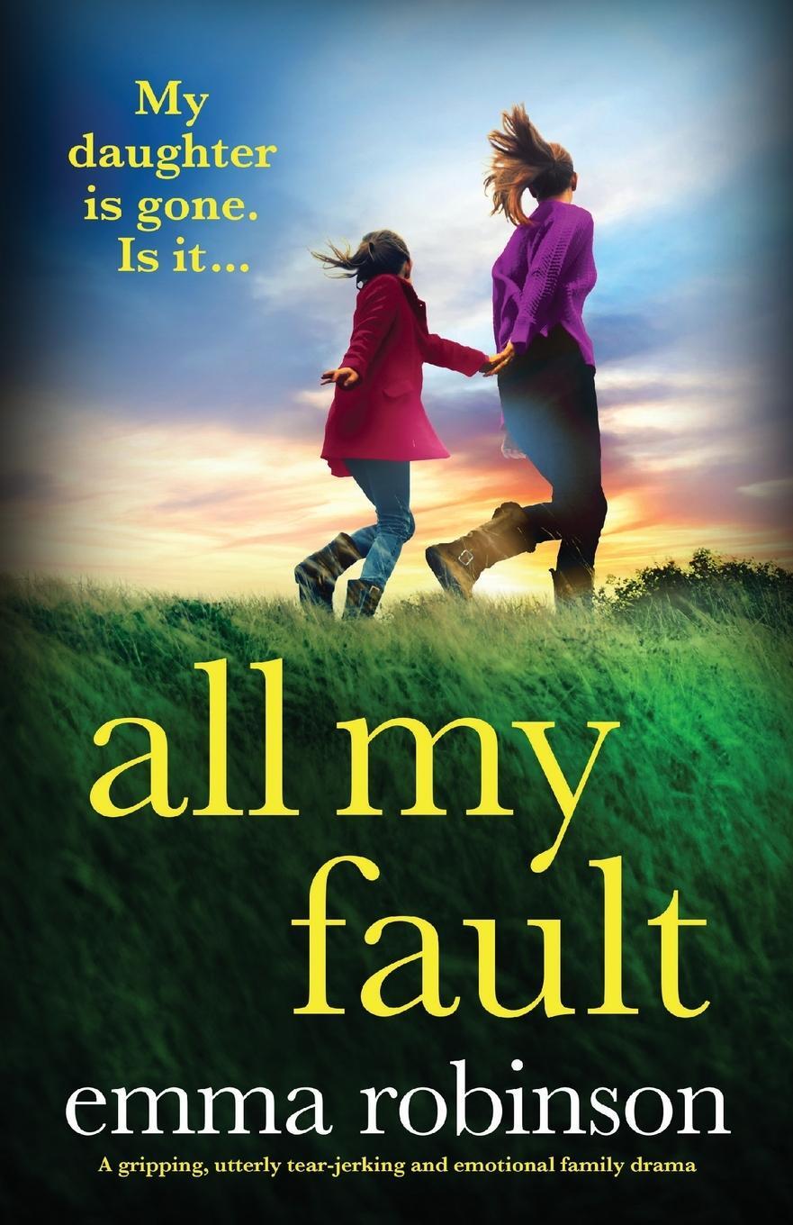 Cover: 9781837908752 | All My Fault | Emma Robinson | Taschenbuch | Paperback | Englisch