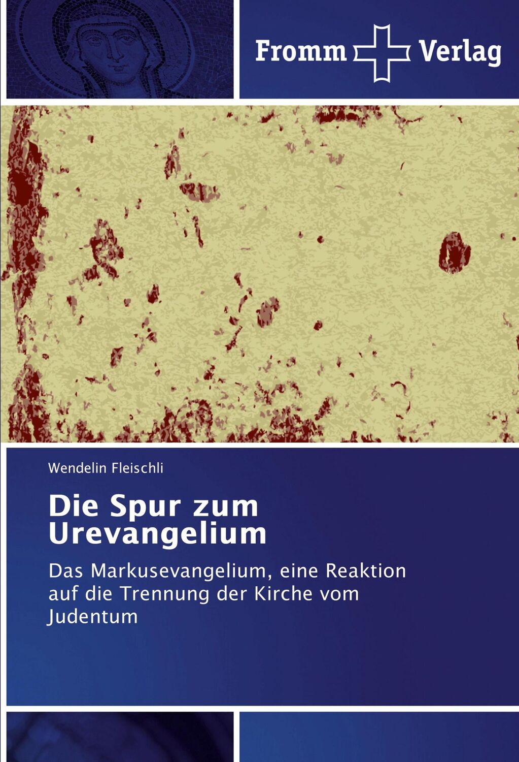 Cover: 9783841609519 | Die Spur zum Urevangelium | Wendelin Fleischli | Taschenbuch | 68 S.