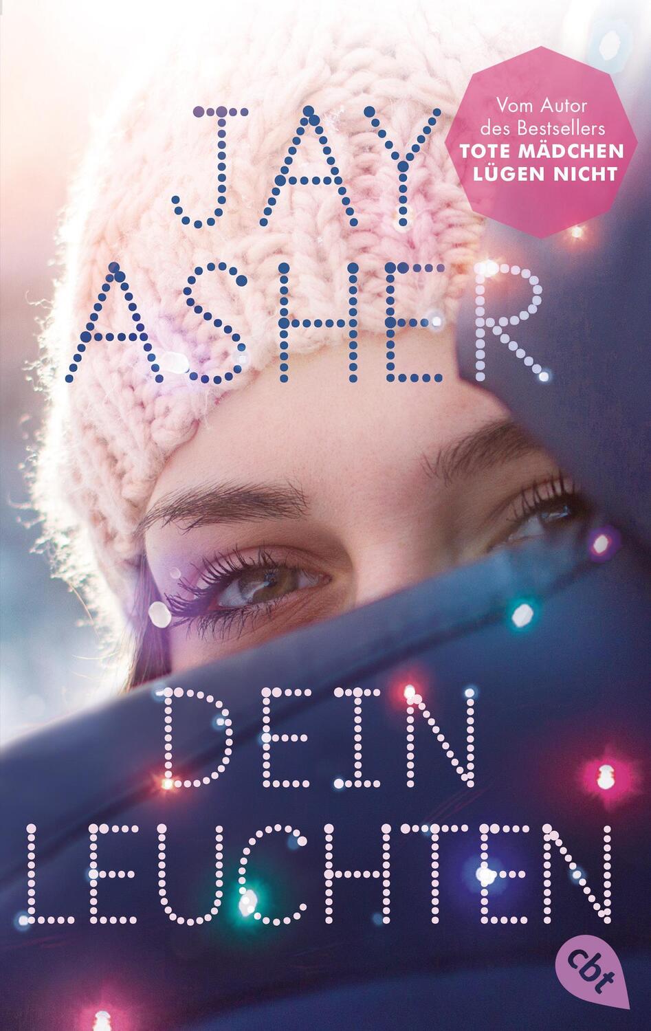 Cover: 9783570312377 | Dein Leuchten | Jay Asher | Taschenbuch | 320 S. | Deutsch | 2018