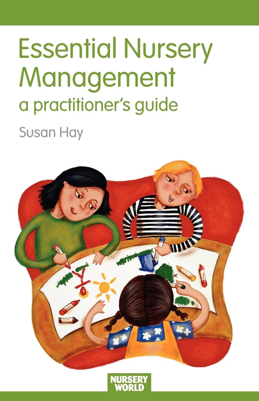 Cover: 9780415430722 | Essential Nursery Management | A Practitioner's Guide | Susan Hay