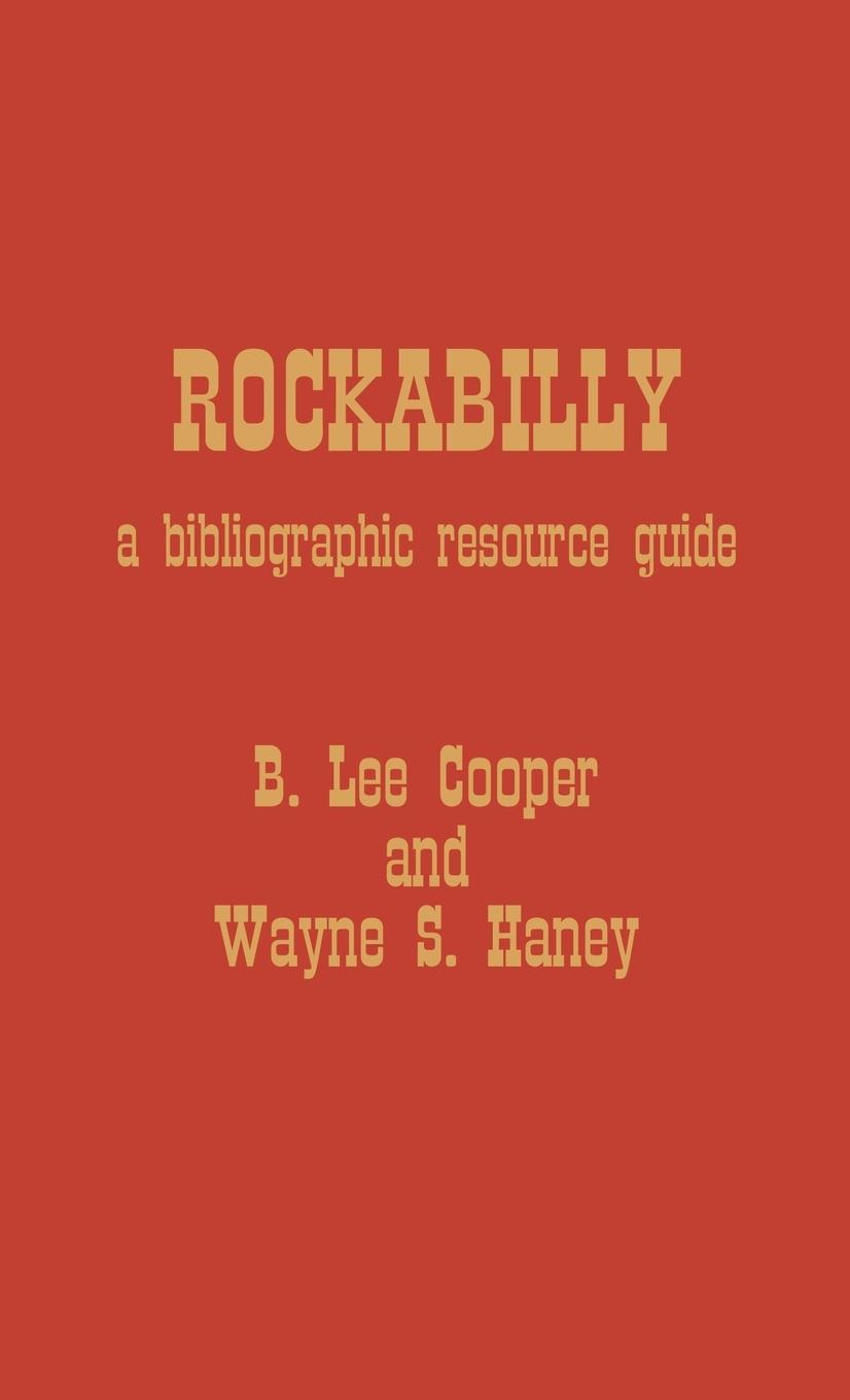 Cover: 9780810823860 | Rockabilly | A Bibliographic Resource Guide | Lee B. Cooper (u. a.)