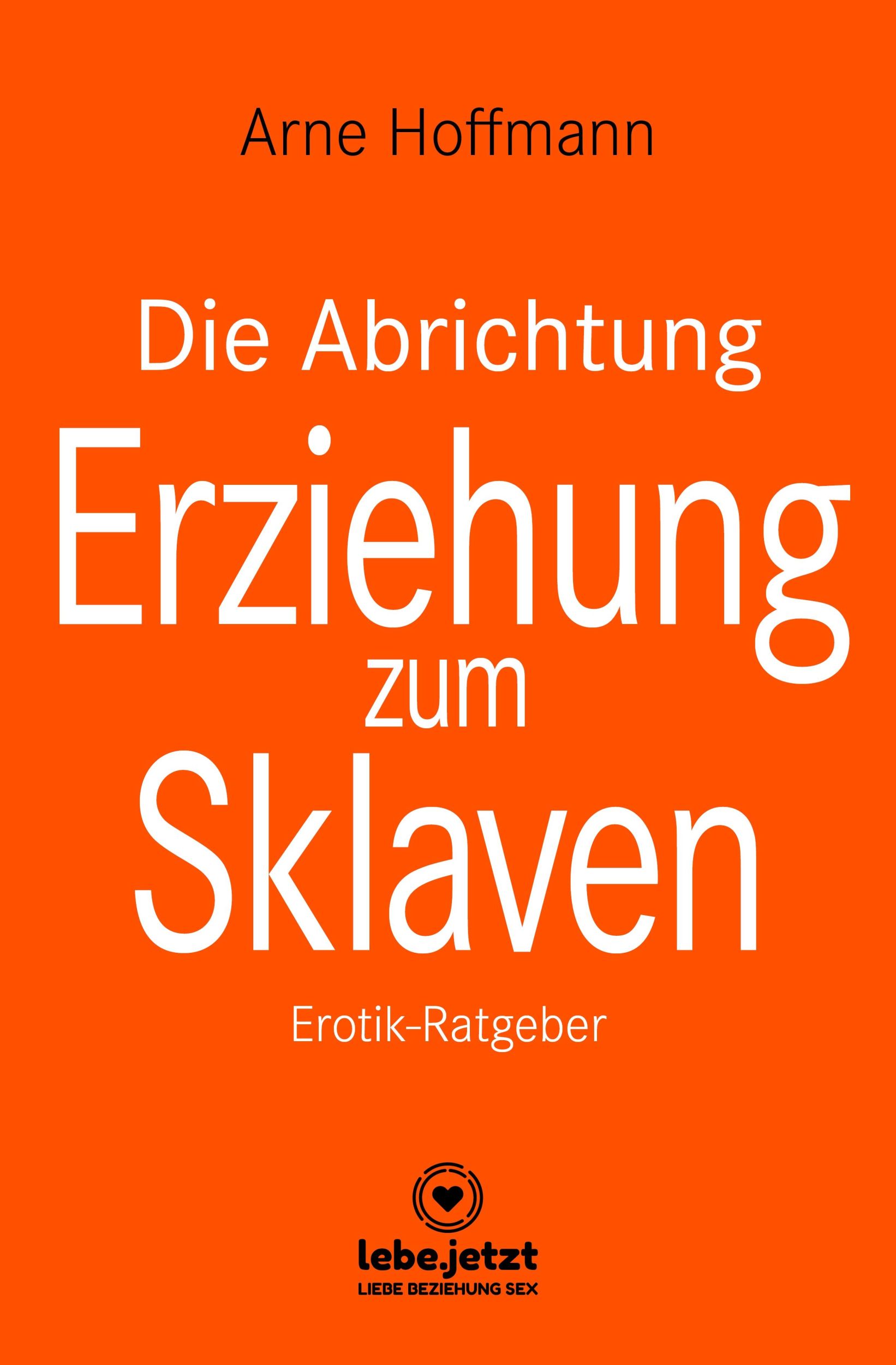 Cover: 9783964773180 | Die Abrichtung und Erziehung zum Sklaven Erotischer Ratgeber | Buch