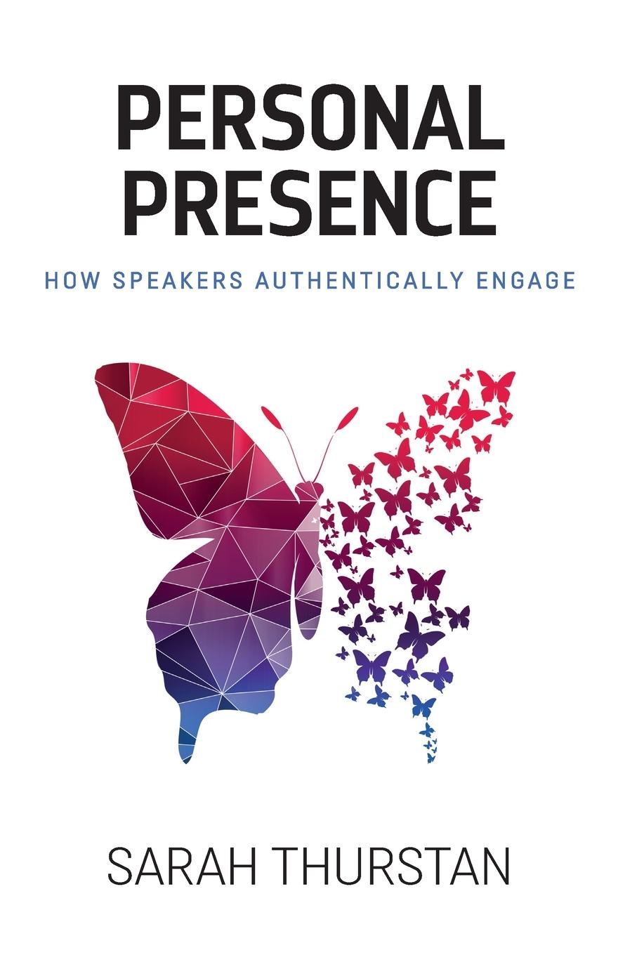 Cover: 9781999832988 | Personal Presence | How speakers authentically engage | Sarah Thurstan