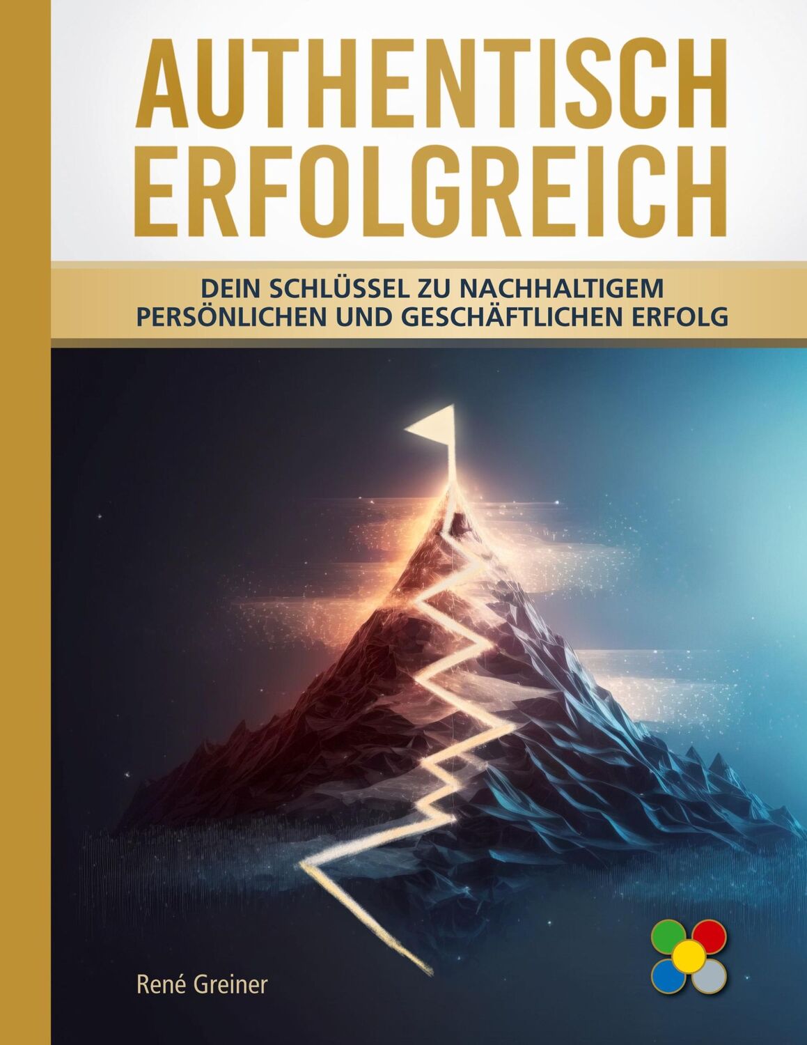 Cover: 9783758324208 | Authentisch erfolgreich | René Greiner | Buch | 600 S. | Deutsch