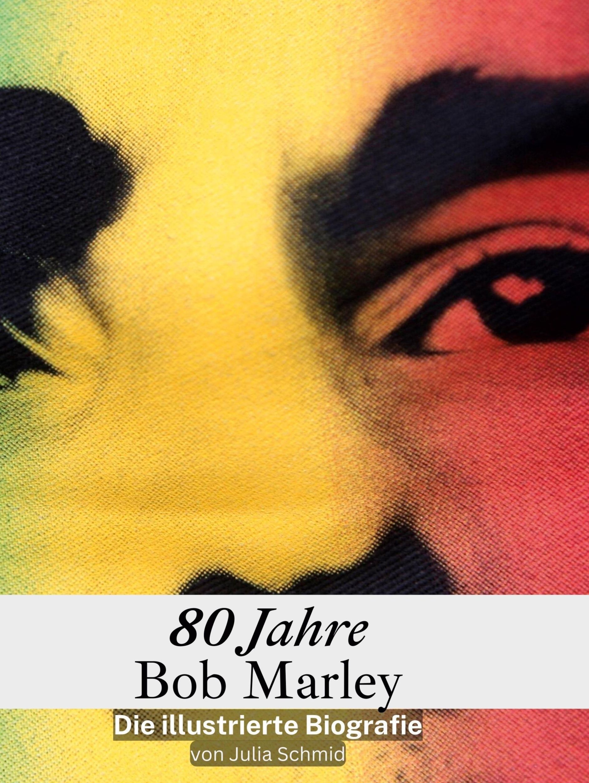 Cover: 9783759136947 | 80 Jahre Bob Marley | Die illustrierte Biografie | Julia Schmid | Buch