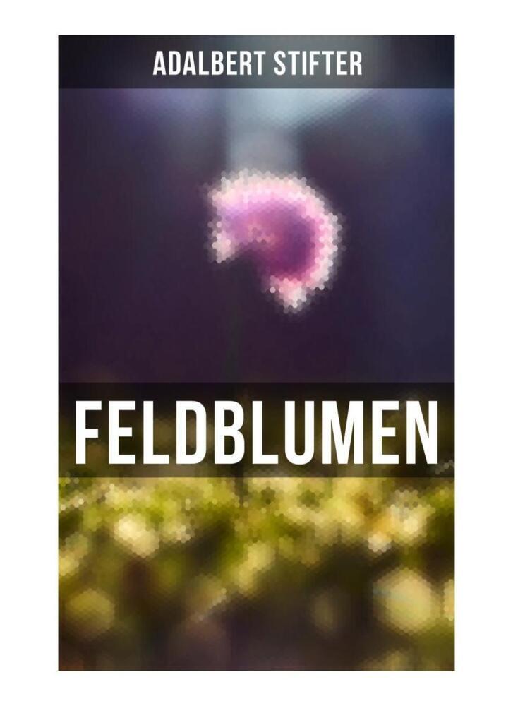 Cover: 9788027261727 | Feldblumen | Adalbert Stifter | Taschenbuch | 64 S. | Deutsch | 2019