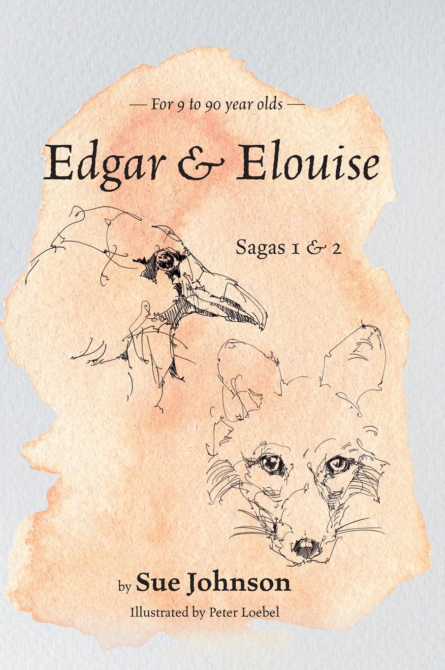 Cover: 9781039150560 | Edgar and Elouise - Sagas 1 &amp; 2 | For 9 to 90 year olds | Sue Johnson