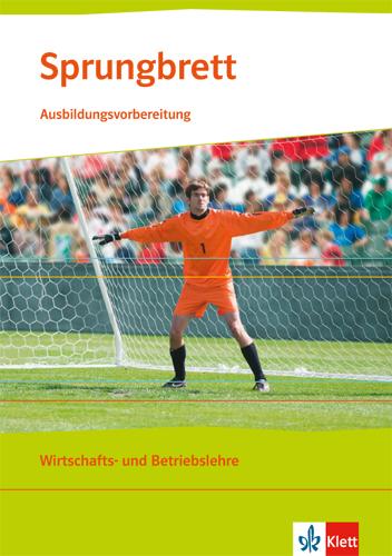 Cover: 9783128828787 | Sprungbrett - Ausbildungsvorbereitung. Wirtschafts- und Betriebslehre