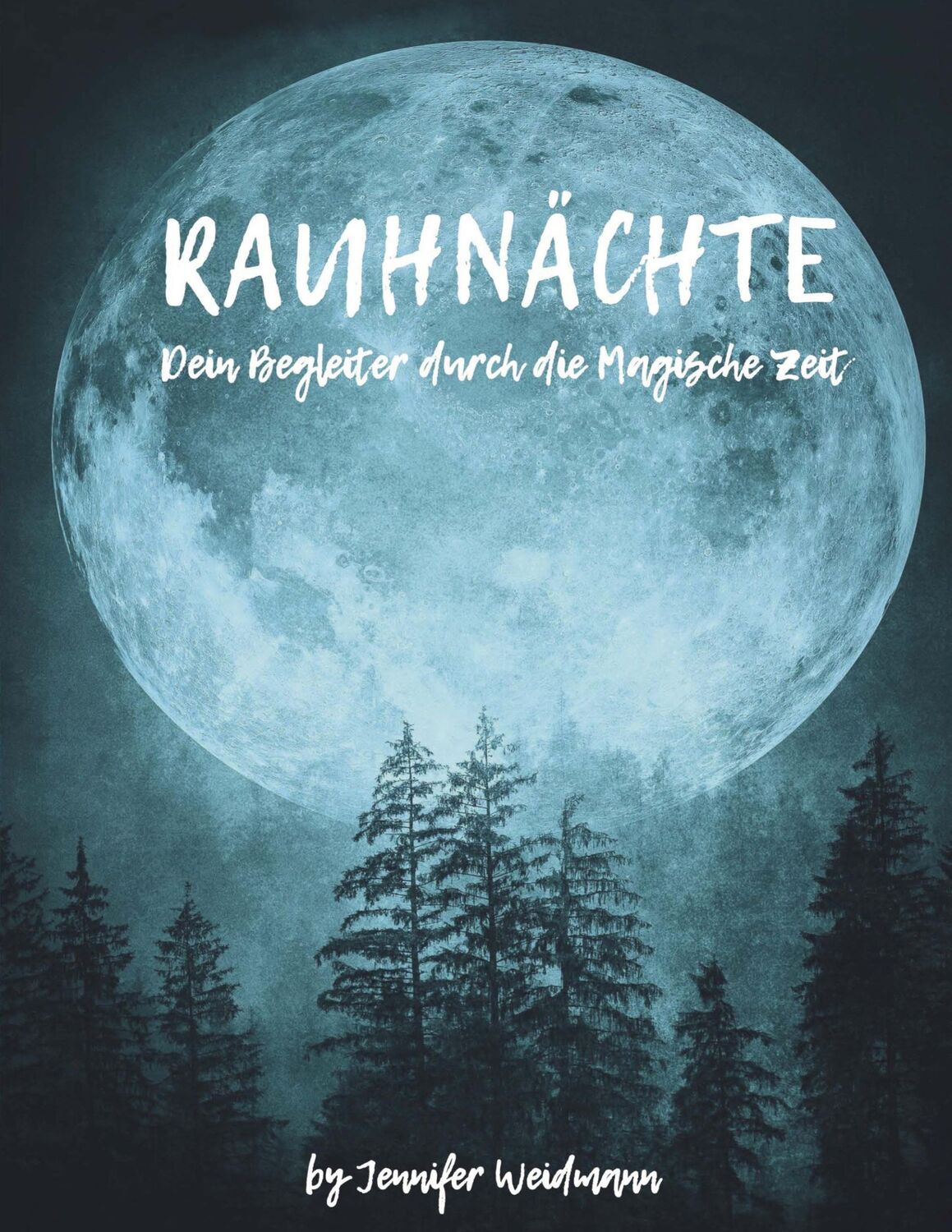 Cover: 9783757853303 | Rauhnächte | Dein Begleiter durch die magische Zeit | Weidmann | Buch