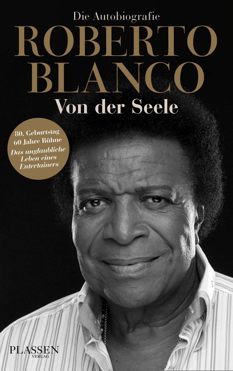 Cover: 9783864705403 | Roberto Blanco: Von der Seele | Die Autobiografie | Roberto Blanco