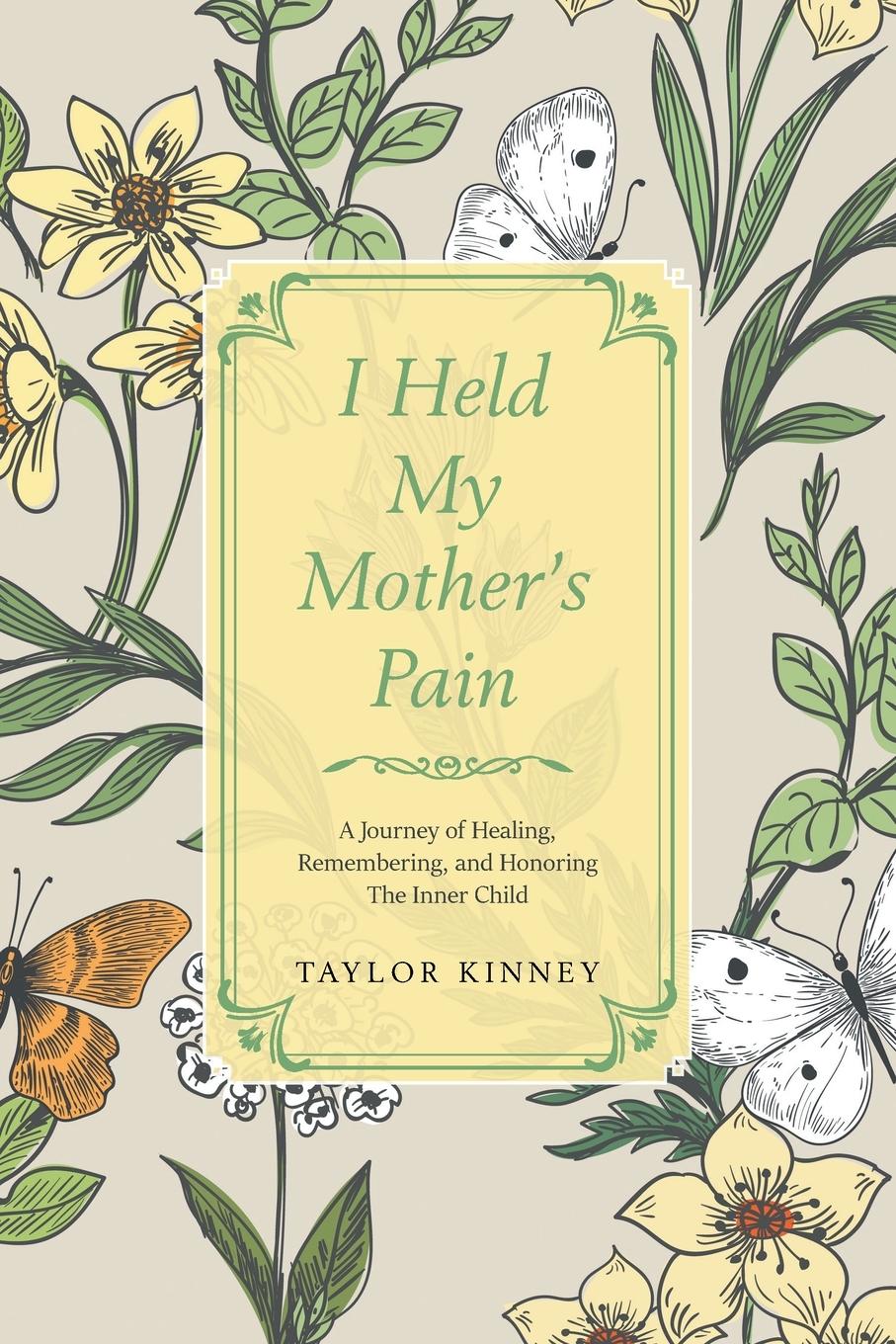 Cover: 9798765254042 | I Held My Mother's Pain | Taylor Kinney | Taschenbuch | Englisch