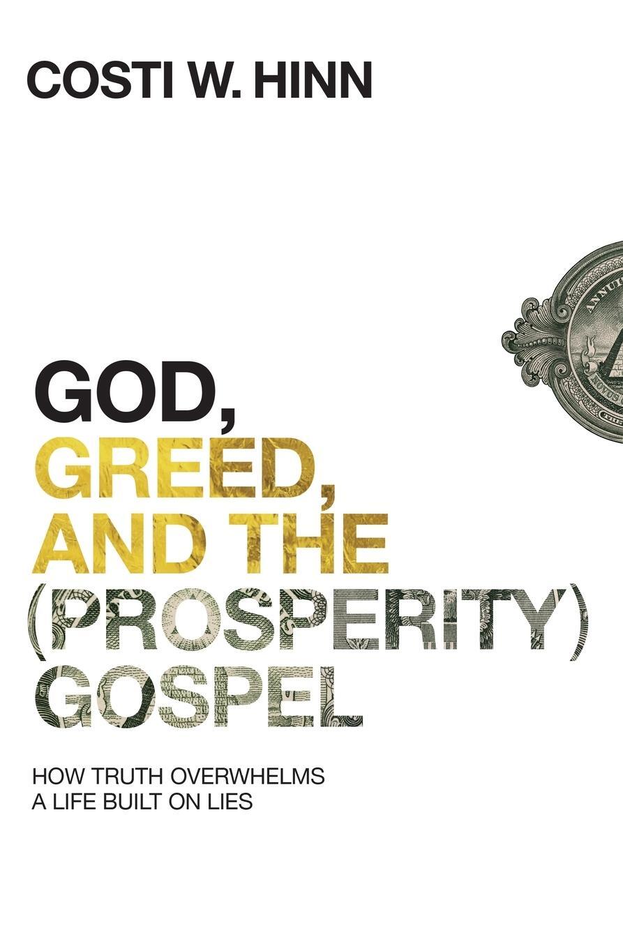 Cover: 9780310355274 | God, Greed, and the (Prosperity) Gospel | Costi W. Hinn | Taschenbuch