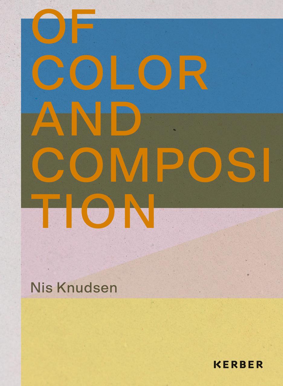 Cover: 9783735609991 | Nis Knudsen | Of Color and Composition | Lucia Kaufmann (u. a.) | Buch