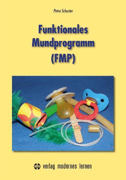 Cover: 9783808007310 | Funktionales Mundprogramm (FMP) | Petra Schuster | Taschenbuch | 62 S.