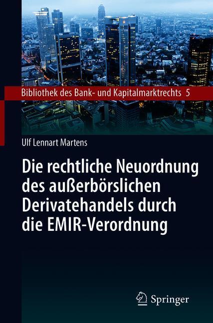 Cover: 9783662577363 | Die rechtliche Neuordnung des außerbörslichen Derivatehandels durch...