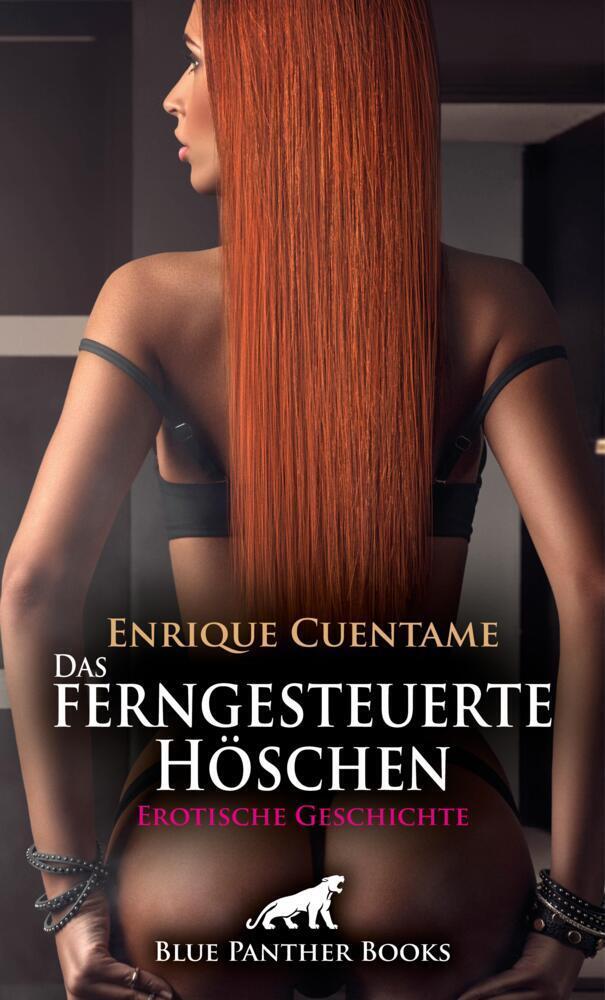 Cover: 9783756150199 | Das ferngesteuerte Höschen Erotische Geschichte + 2 weitere...