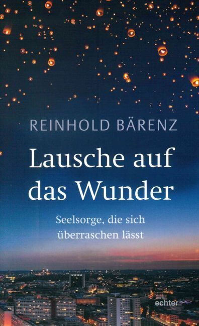 Cover: 9783429053222 | Lausche auf das Wunder | Seelsorge, die sich überraschen lässt | Buch