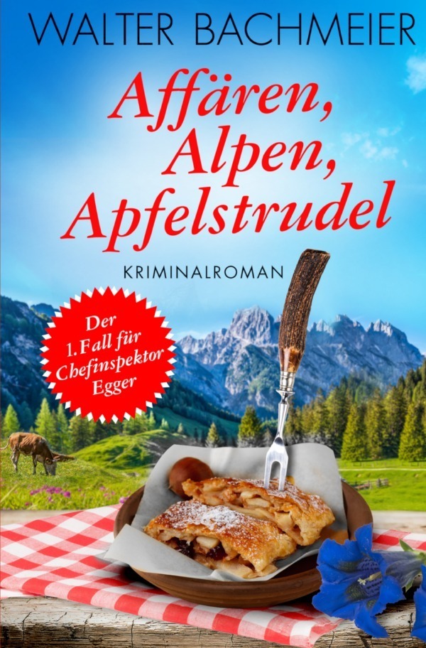 Cover: 9783746765754 | Affären, Alpen, Apfelstrudel | Ein Fall für Chefinspektor Egger | Buch