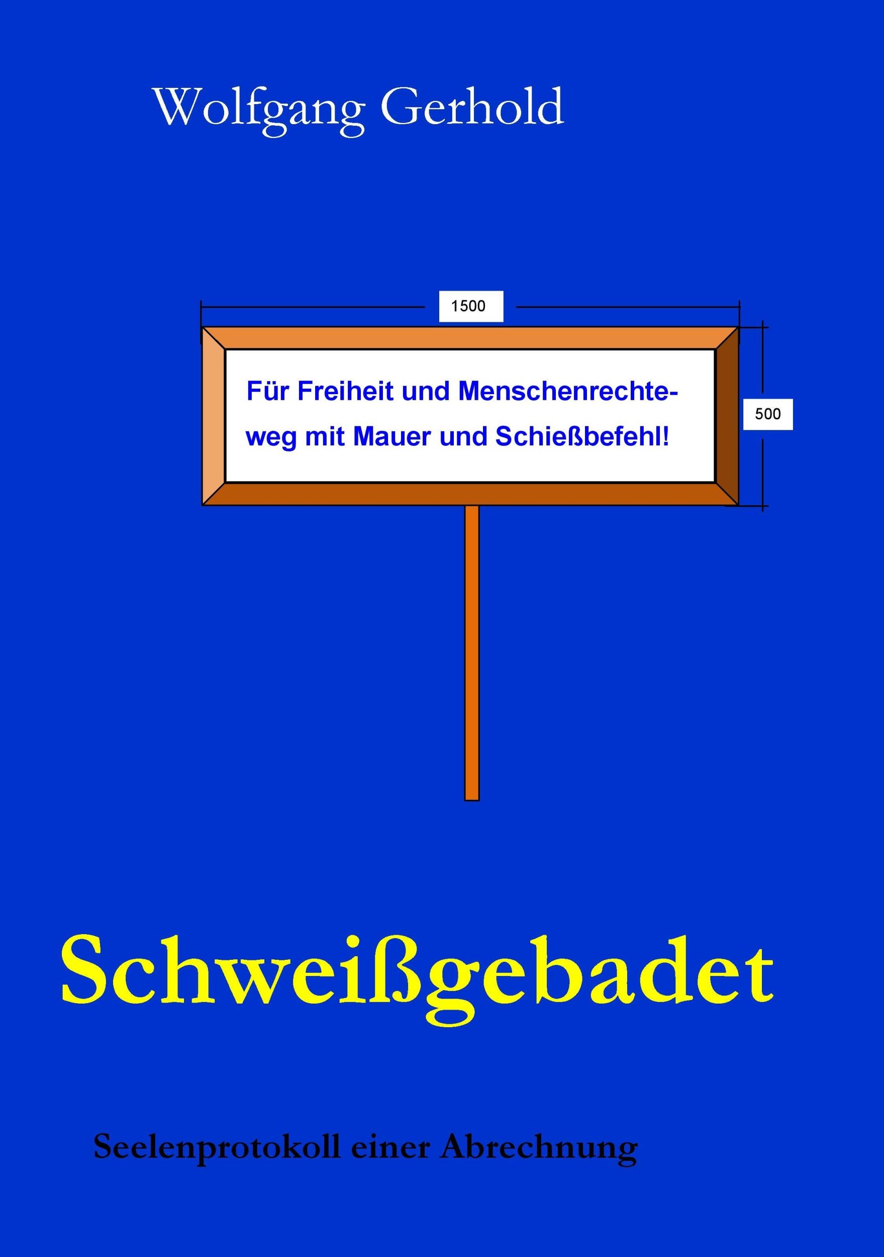 Cover: 9783735773357 | Schweißgebadet | Seelenprotokoll einer Abrechnung | Wolfgang Gerhold