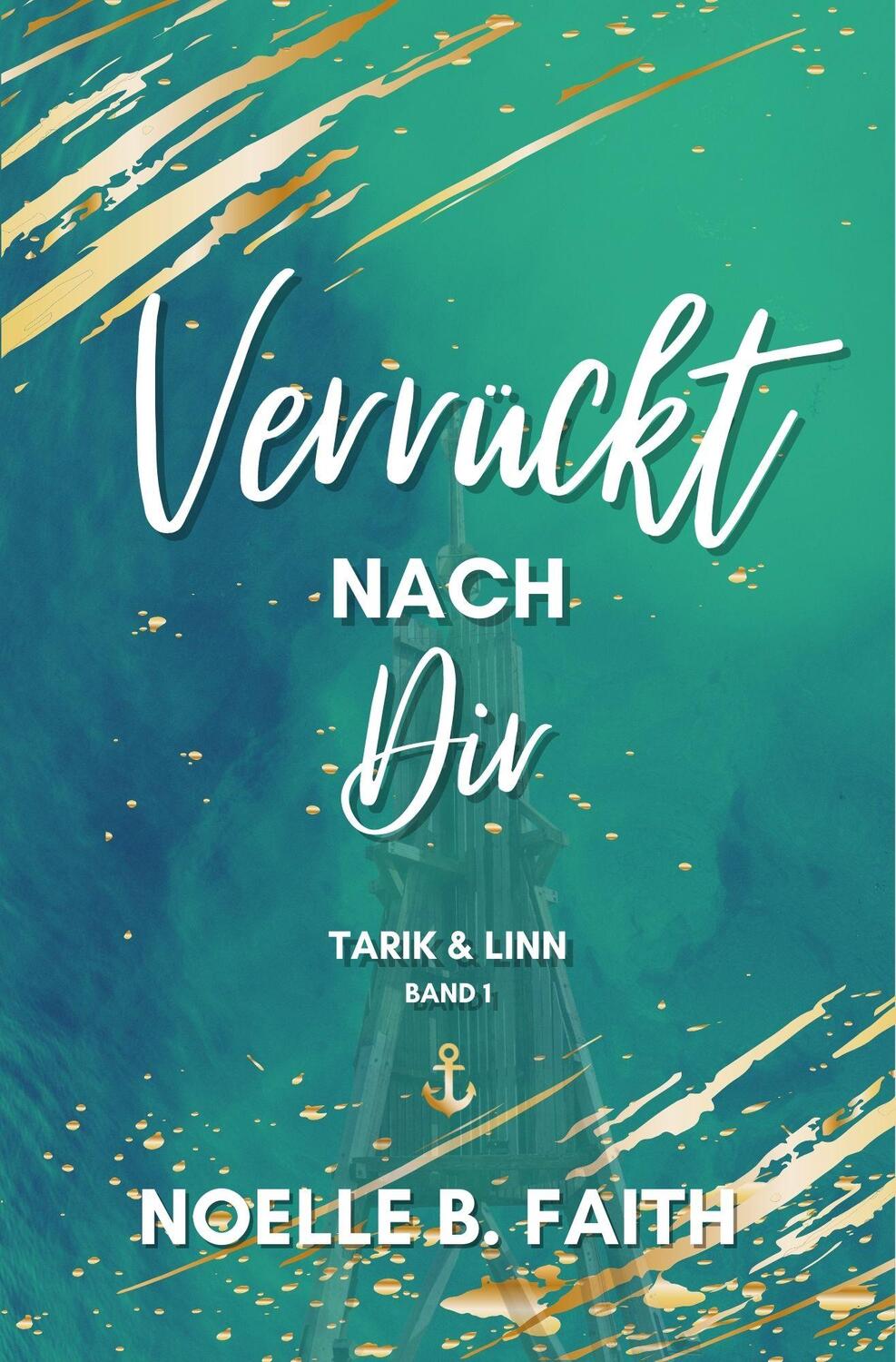 Cover: 9783985952199 | Verrückt nach Dir | Tarik &amp; Linn Band 1 | Noelle B. Faith | Buch