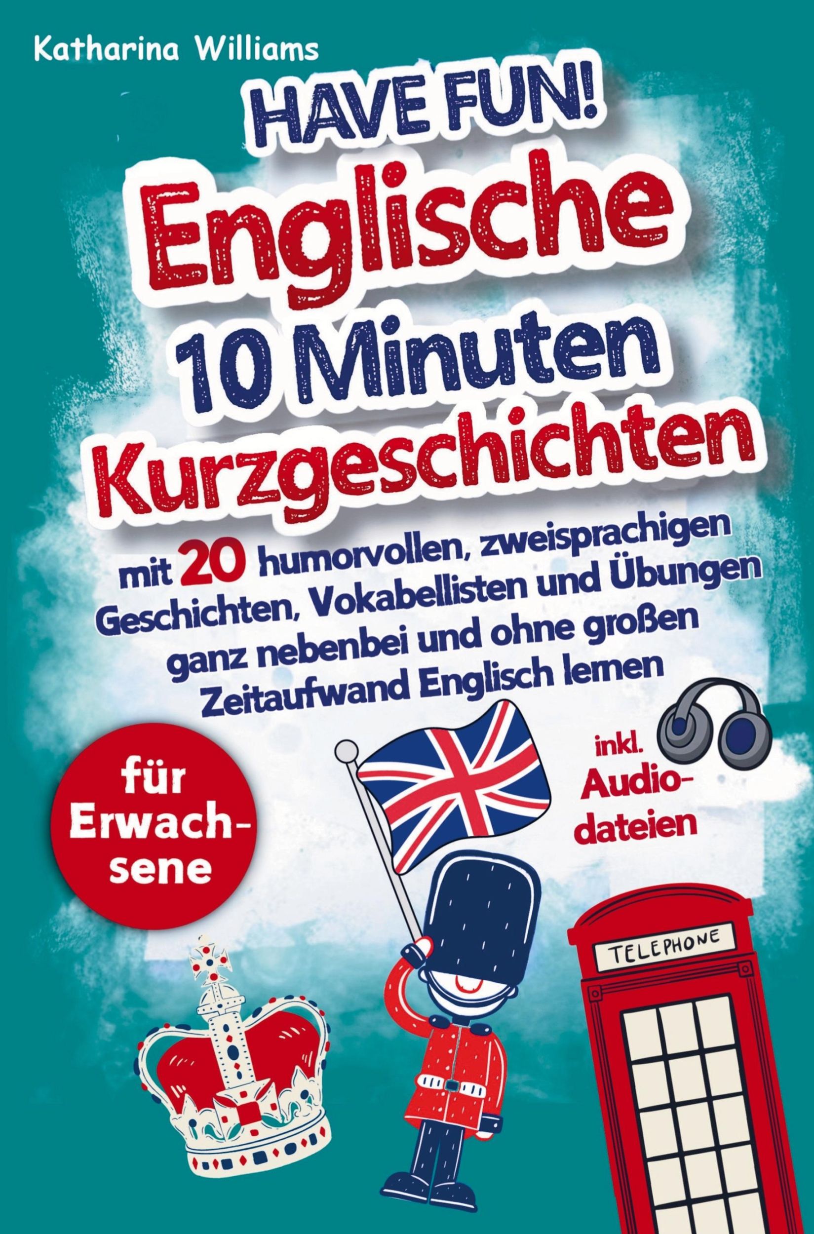 Cover: 9789403759265 | Have fun! Englische 10 Minuten Kurzgeschichten inkl. Audiodateien...