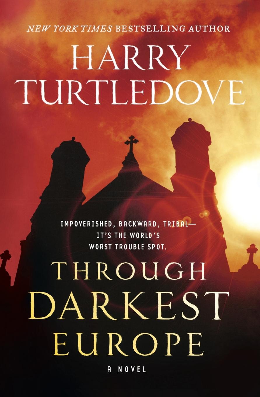 Cover: 9780765379993 | Through Darkest Europe | Harry Turtledove | Taschenbuch | Englisch