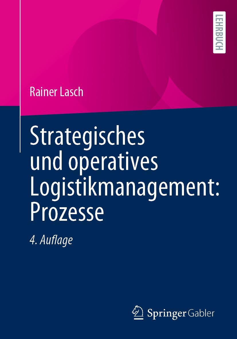 Cover: 9783658409074 | Strategisches und operatives Logistikmanagement: Prozesse | Lasch