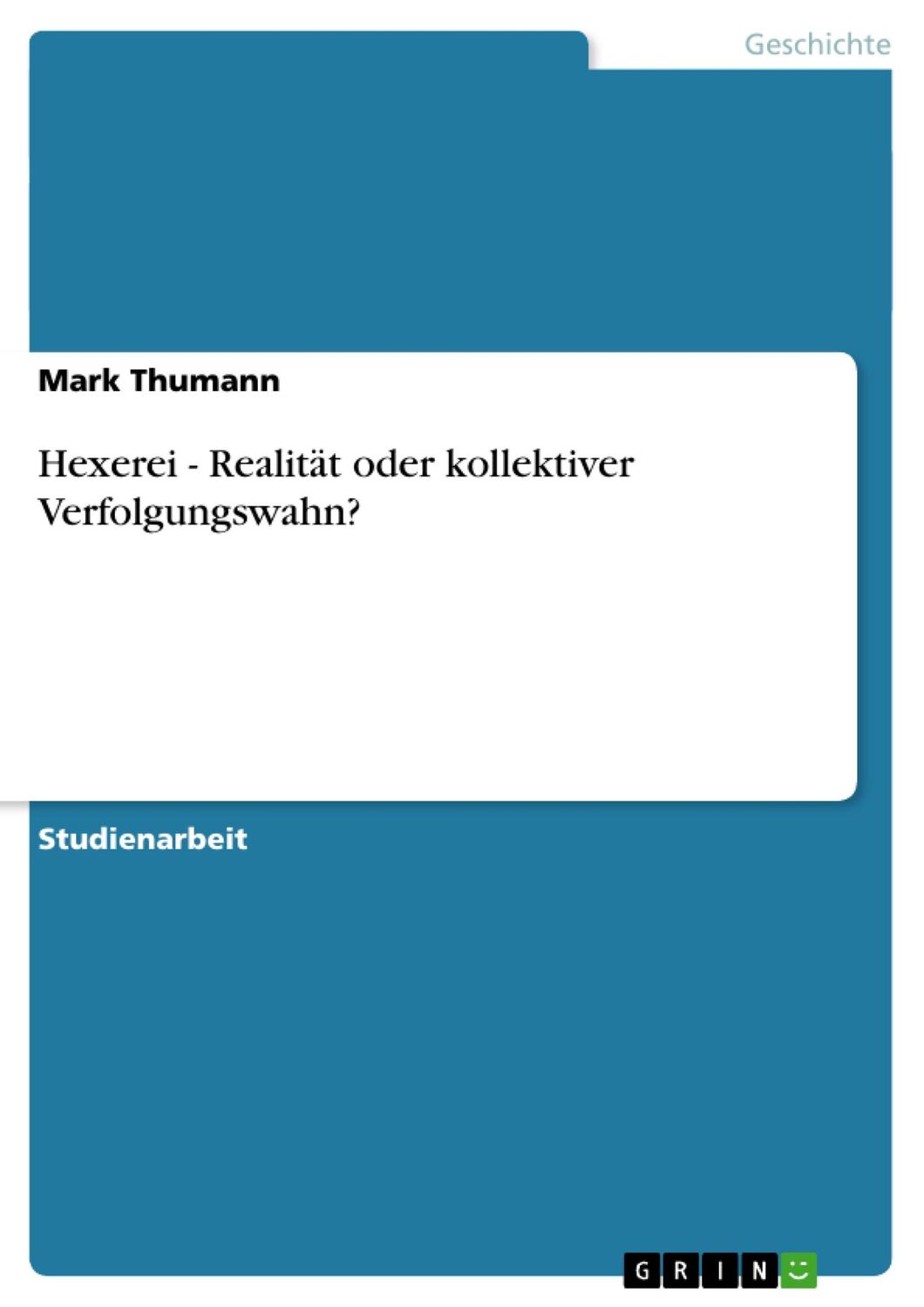 Cover: 9783638803847 | Hexerei - Realität oder kollektiver Verfolgungswahn? | Mark Thumann