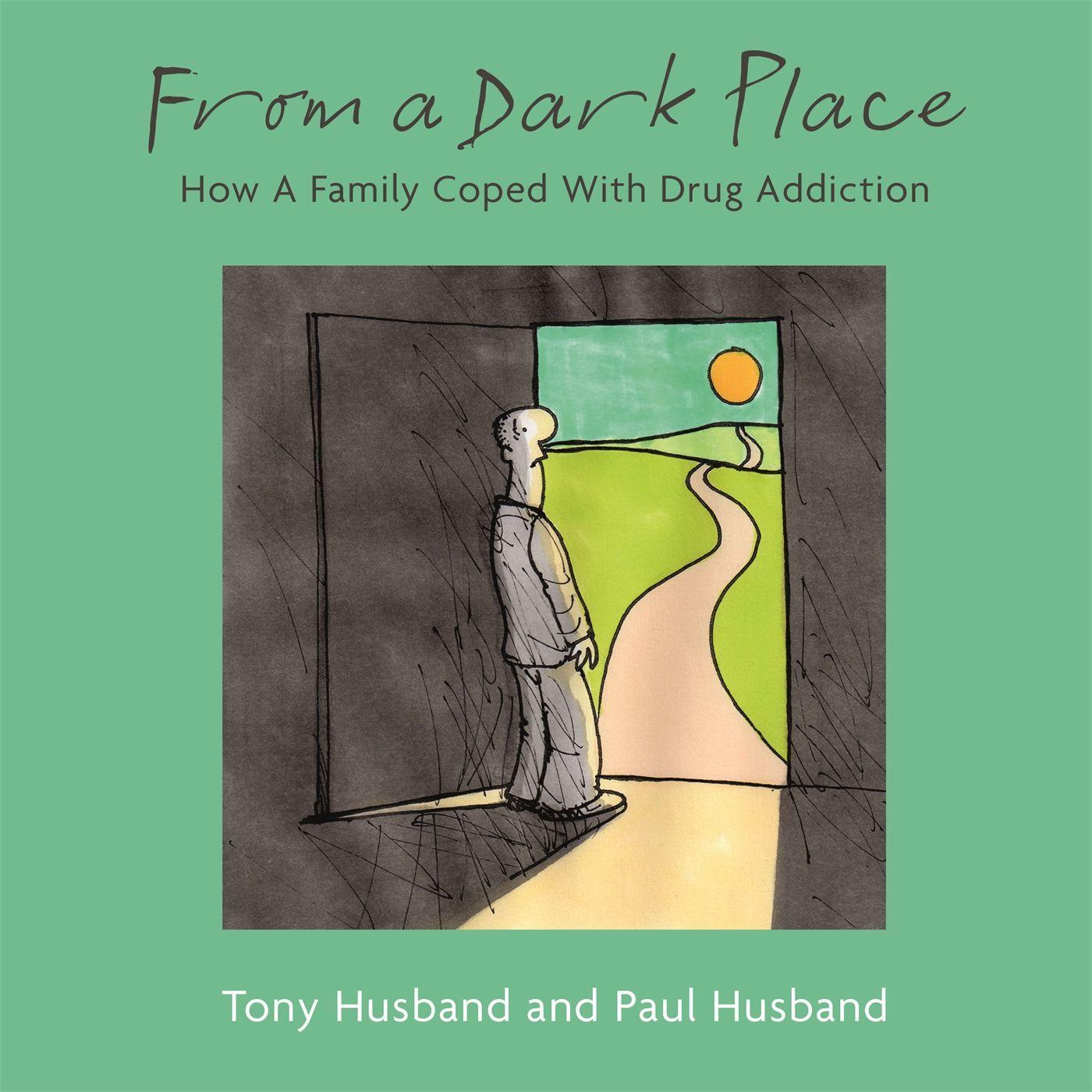 Cover: 9781472137128 | From a Dark Place | How a Family Coped with Drug Addiction | Buch