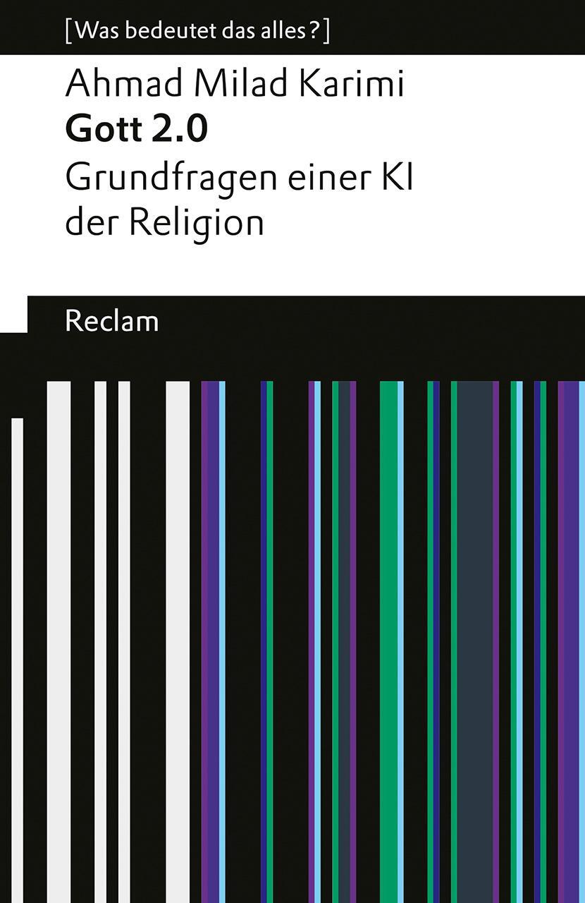 Cover: 9783150145913 | Gott 2.0. Grundfragen einer KI der Religion. [Was bedeutet das alles?]