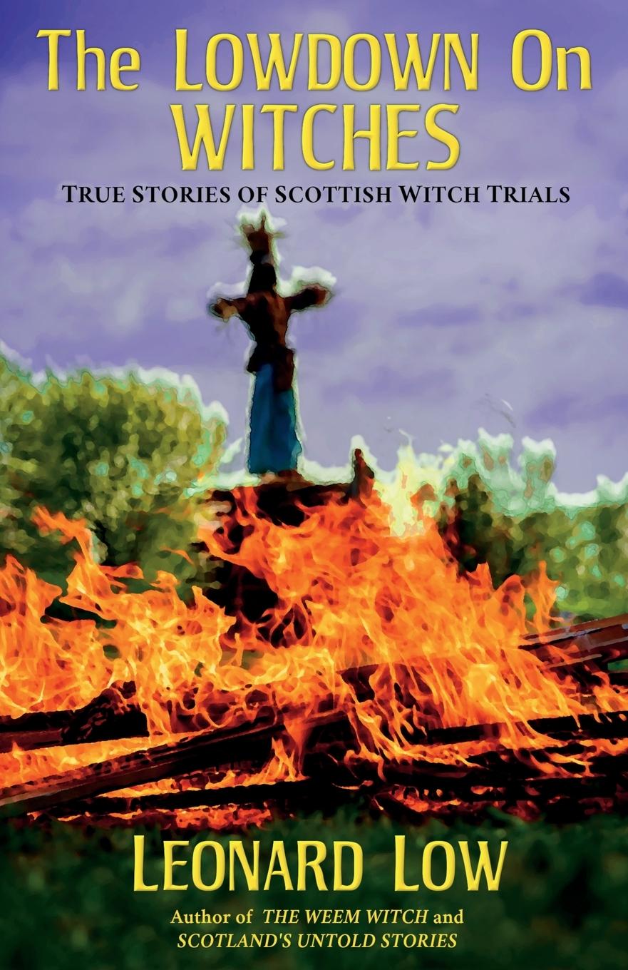 Cover: 9781911486732 | The Lowdow on Witches | True Stories of Scottish Witch Trials | Low