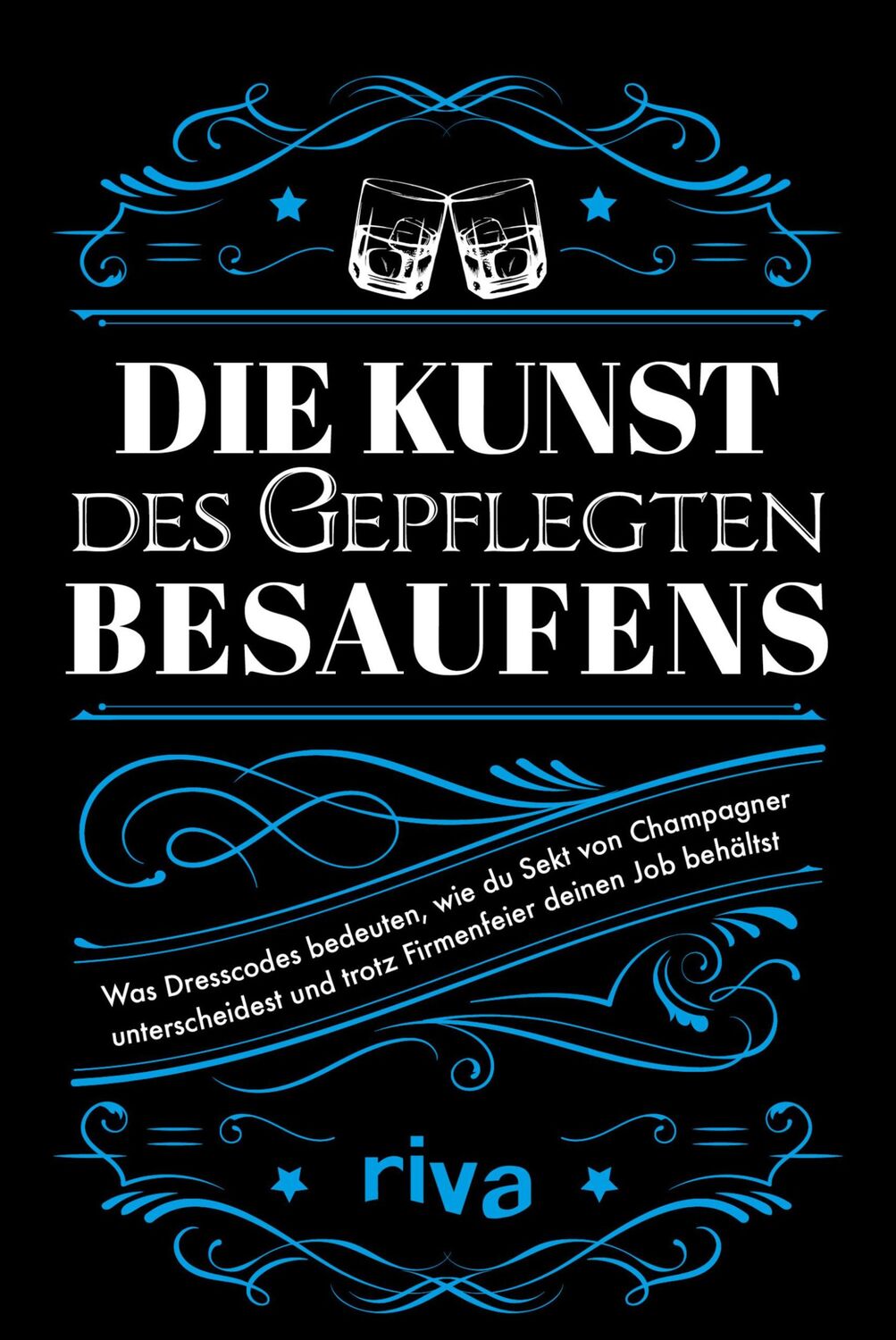 Cover: 9783742313379 | Die Kunst des gepflegten Besaufens | riva Verlag | Taschenbuch | 2020