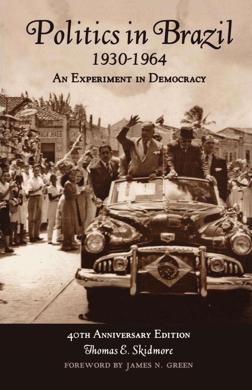 Cover: 9780195332698 | Politics in Brazil 1930-1964 | An Experiment in Democracy | Skidmore