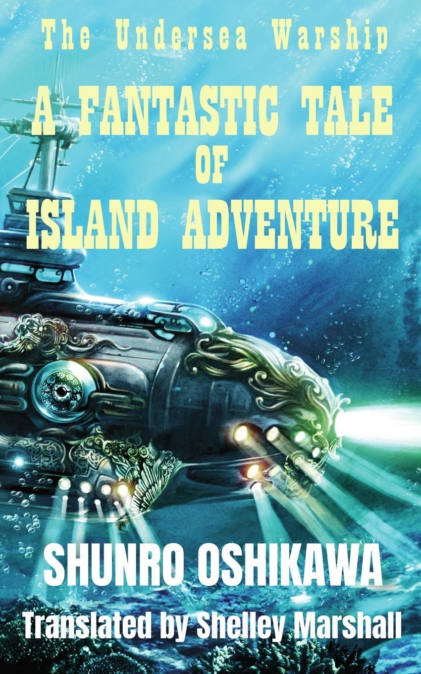 Cover: 9781734964462 | A Fantastic Tale of Island Adventure | Shunro Oshikawa | Taschenbuch