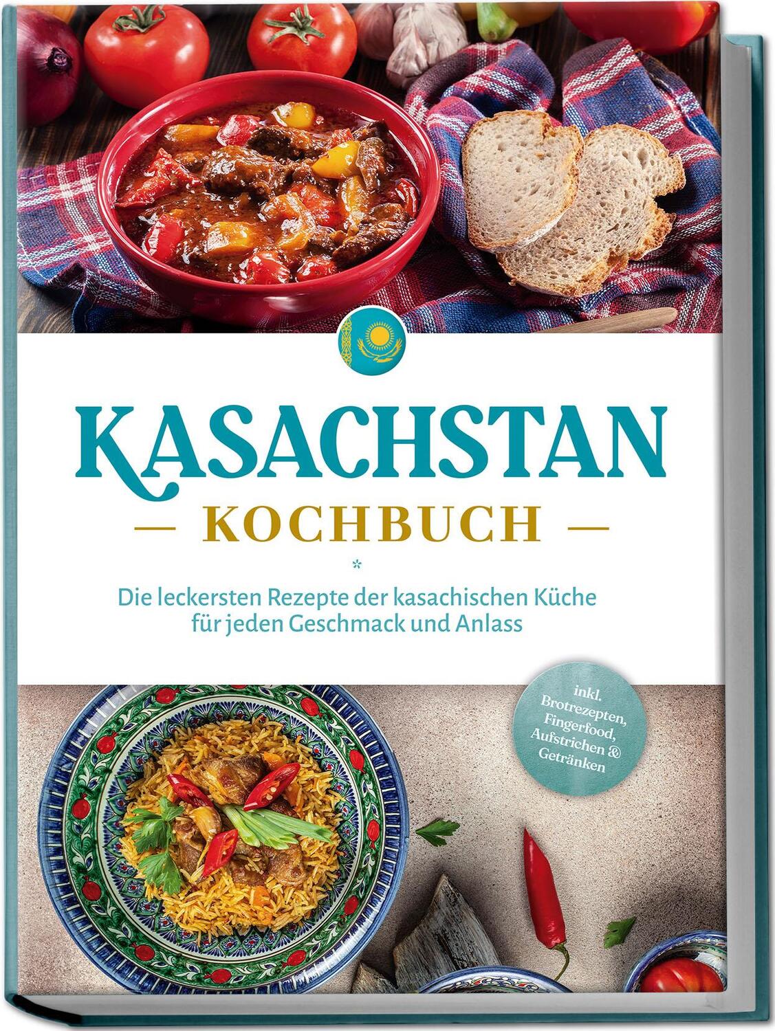 Cover: 9783757610630 | Kasachstan Kochbuch: Die leckersten Rezepte der kasachischen Küche...