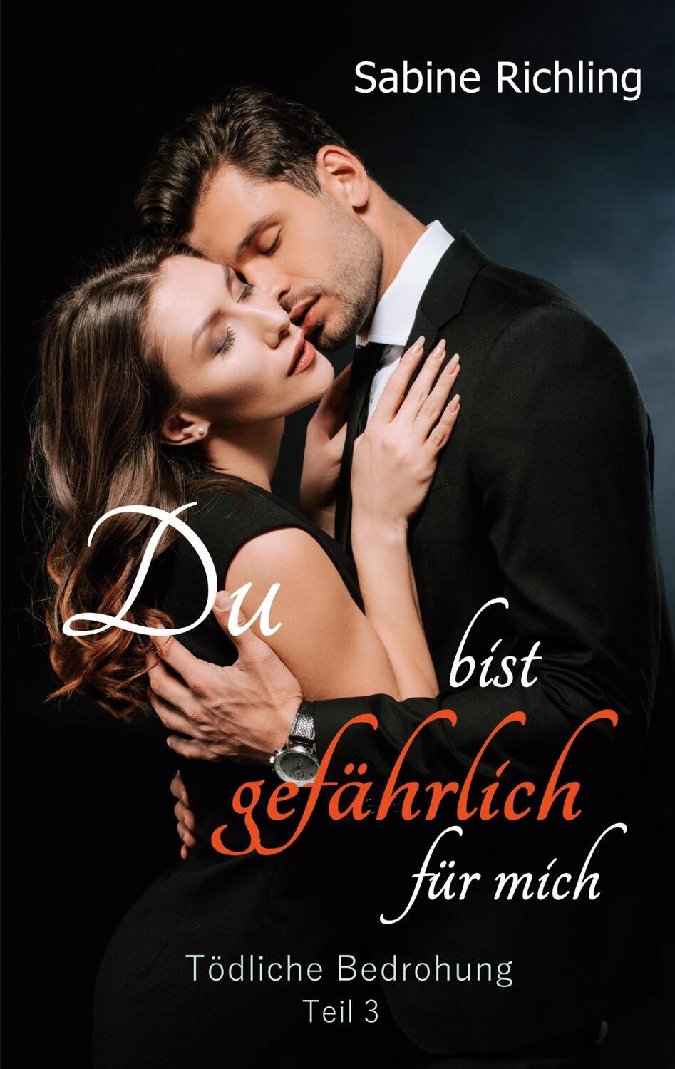 Cover: 9783758365737 | Du bist gefährlich für mich - Tödliche Bedrohung Teil 3 von 4 | Buch