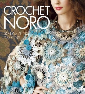 Cover: 9781936096480 | Crochet Noro | 30 Dazzling Designs | Sixth &amp; Spring Books | Buch