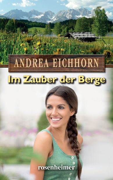 Cover: 9783475544644 | Im Zauber der Berge | Andrea Eichhorn | Buch | 268 S. | Deutsch | 2015