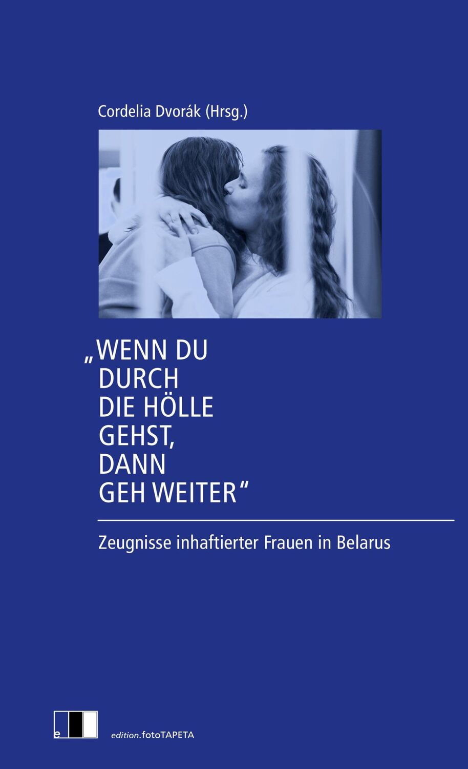 Cover: 9783949262326 | "Wenn du durch die Hölle gehst, dann geh weiter" | Cordelia Dvorák