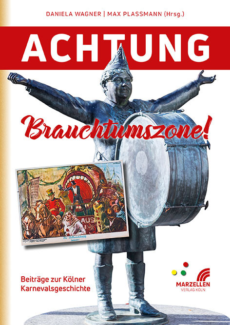 Cover: 9783937795881 | Achtung Brauchtumszone! | Beiträge zur Kölner Karnevalsgeschichte