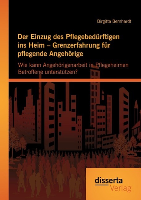 Cover: 9783954255863 | Der Einzug des Pflegebedürftigen ins Heim ¿ Grenzerfahrung für...