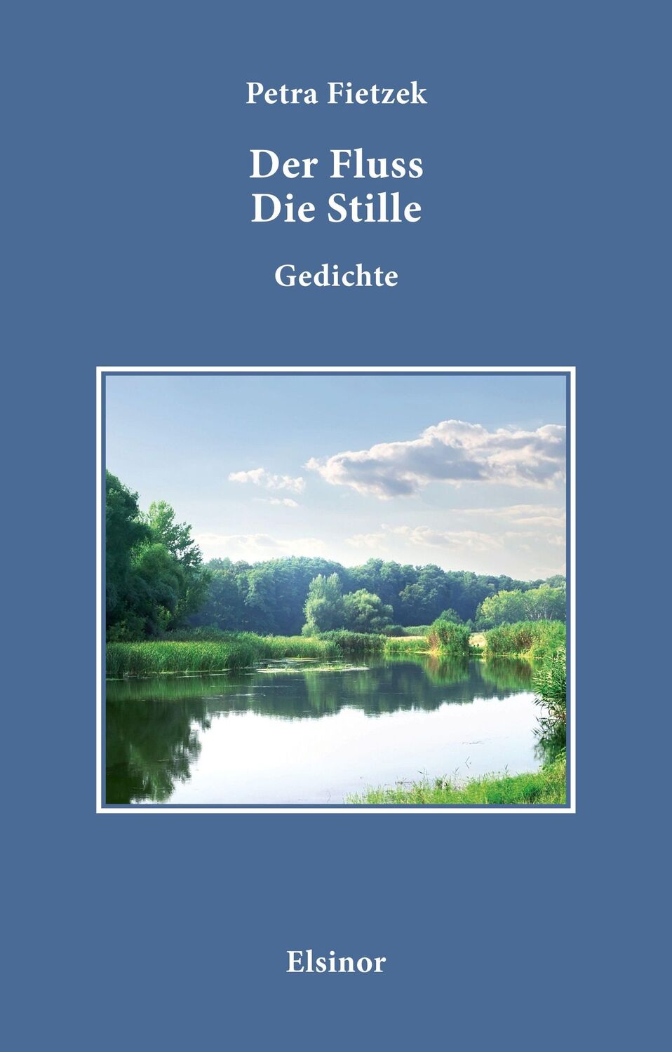 Cover: 9783942788809 | Der Fluss Die Stille. | Gedichte | Petra Fietzek | Taschenbuch | 80 S.