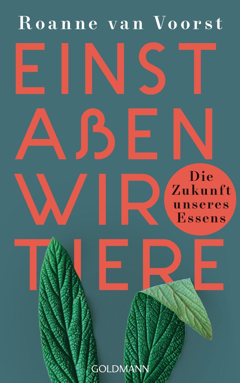 Cover: 9783442316632 | Einst aßen wir Tiere | Die Zukunft unseres Essens | Roanne van Voorst